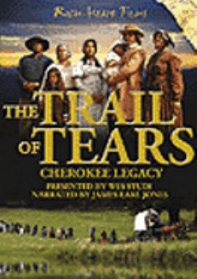 The Trail of Tears : Cherokee legacy [videorecording].
