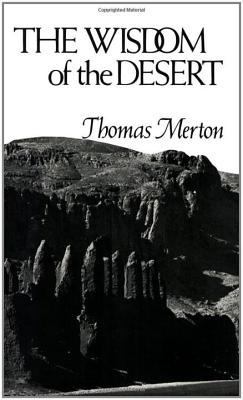 The Wisdom of the desert : sayings from the desert fathers of the fourth century /