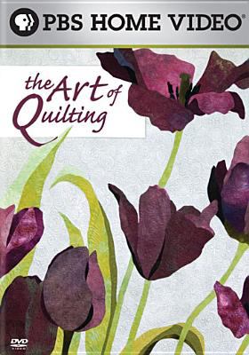The art of quilting [videorecording (DVD)] /