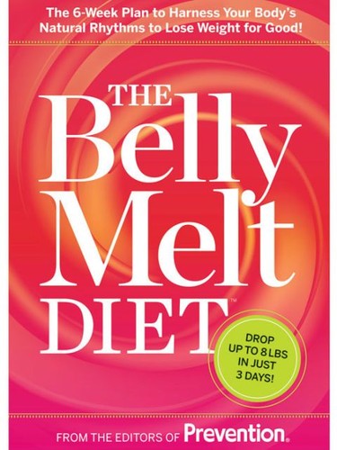 The belly melt diet : the 6-week plan to harness your body's natural rhythms to lose weight for good! /