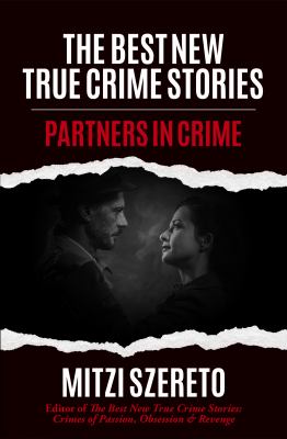 The best new true crime stories : partners in crime /