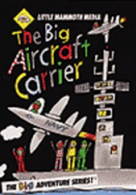The big aircraft carrier [videorecording (DVD)] /