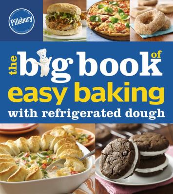 The big book of easy baking with refrigerated dough.