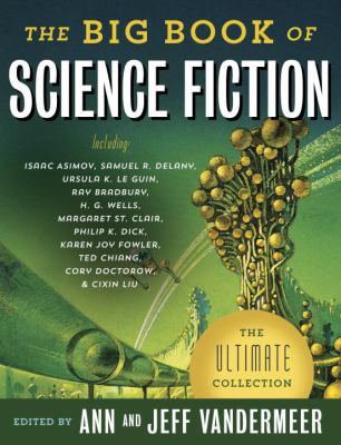 The big book of science fiction : the ultimate collection /