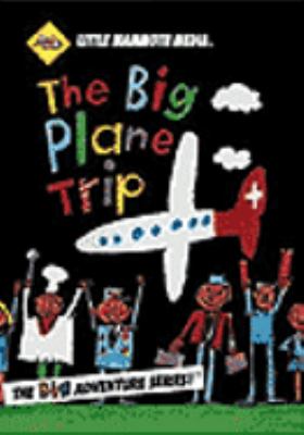 The big plane trip [videorecording (DVD)] /