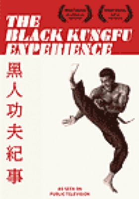 The black kungfu experience [videorecording (DVD)] /