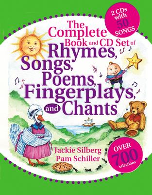 The complete book of rhymes, songs, poems, fingerplays, and chants /