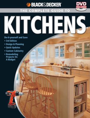 The complete guide to kitchens : do-it-yourself and save.