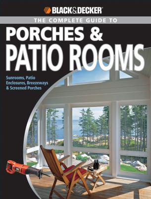 The complete guide to porches & patio rooms.