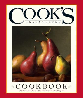 The cook's illustrated cookbook : : 2,000 recipes from 20 years of America's most trusted food magazine /