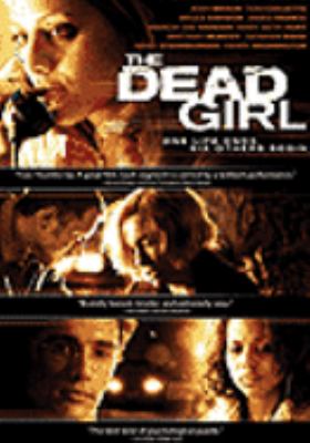 The dead girl [videorecording (DVD)] /