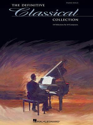 The definitive classical collection : piano solo.