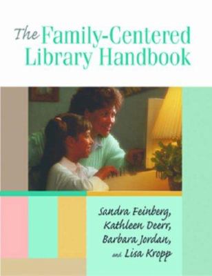 The family-centered library handbook /