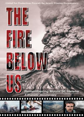 The fire below us [videorecording (VHS)] : remembering Mount St. Helens /