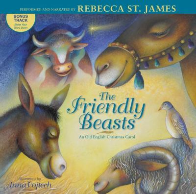 The friendly beasts [compact disc] : [an old English Christmas carol] /