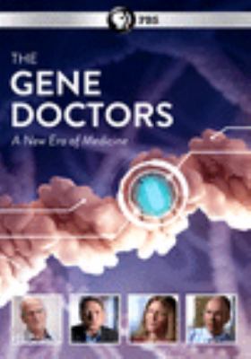 The gene doctors [videorecording (DVD)] /