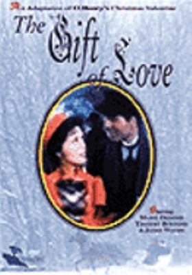 The gift of love [videorecording (DVD)] /