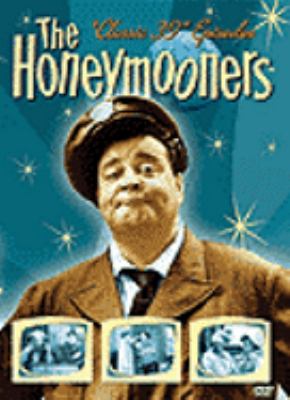 The honeymooners "classic 39" episodes [videorecording (DVD)] /