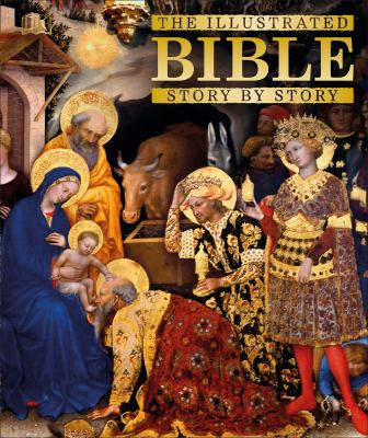 The illustrated Bible : story by story /