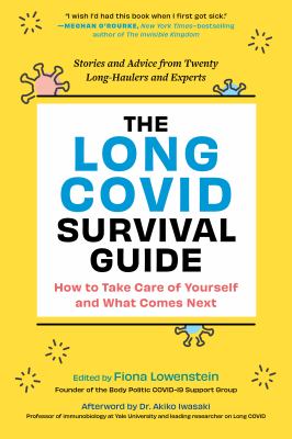 The long COVID survival guide : how to take care of yourself and what comes next /