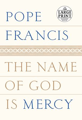 The name of God is mercy [large type] : a conversation with Andrea Tornielli ; translated from the Italian by Oonagh Stransky.