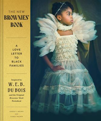 The new Brownies' book : a love letter to black families /