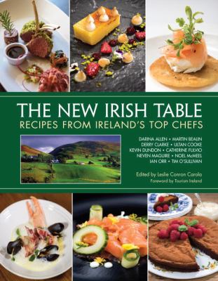 The new Irish table : recipes from Ireland's top chefs /
