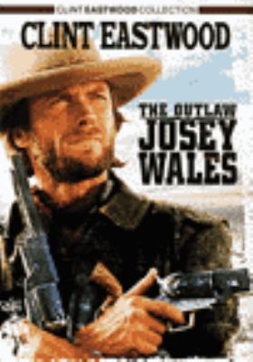 The outlaw Josey Wales [videorecording (DVD)] /