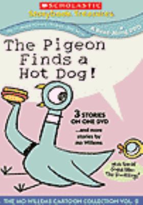 The pigeon finds a hot dog! [videorecording (DVD)] : and more stories by Mo Willems.