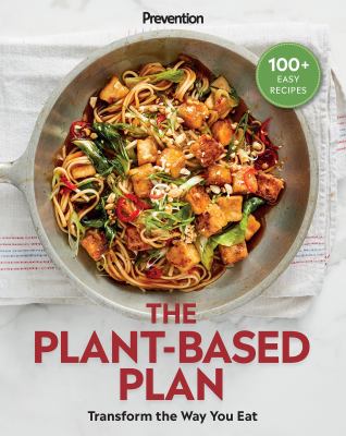 The plant-based plan : transform the way you eat /