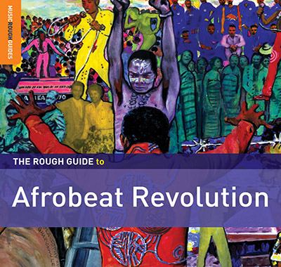 The rough guide to Afrobeat revolution [compact disc].