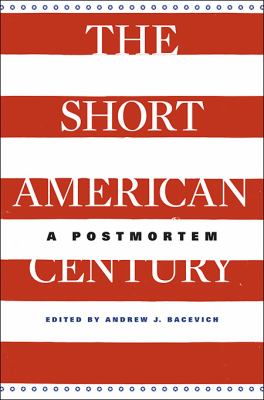 The short American century : a postmortem /