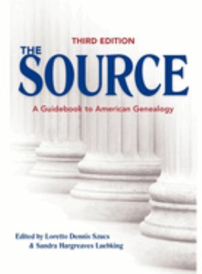 The source : a guidebook to American genealogy /