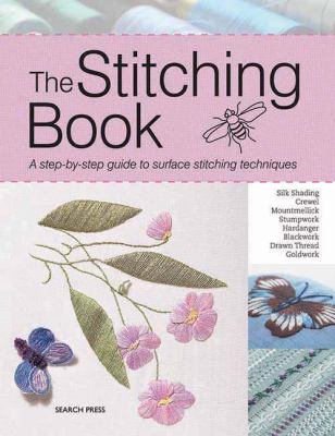 The stitching book : a step-by-step guide to surface stitching techniques /