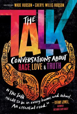 The talk : conversations about race, love & truth /