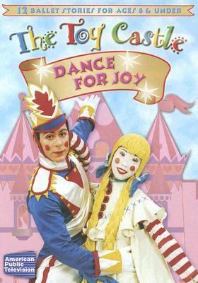 The toy castle. Dance for joy [videorecording (DVD)] /