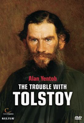 The trouble with Tolstoy [videorecording (DVD)].