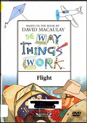 The way things work. Flight [videorecording (DVD)] /