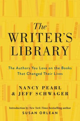 The writer's library : the authors you love on the books that changed their lives /
