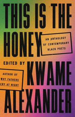 This is the honey : an anthology of contemporary Black poets /