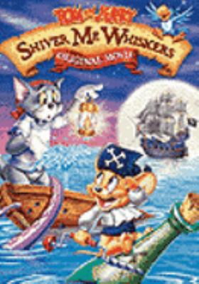 Tom and Jerry : Shiver me whiskers [videorecording (DVD)] /