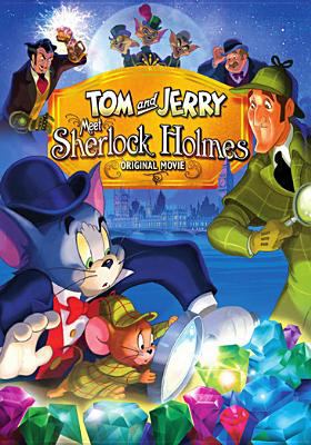 Tom and Jerry meet Sherlock Holmes : original movie [videorecording (DVD)] /