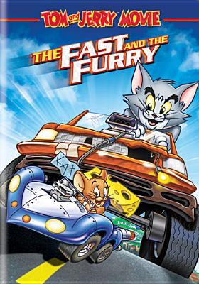 Tom and Jerry movie : the fast and the furry [videorecording (DVD)] /
