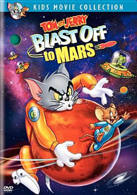 Tom and Jerry. Blast off to Mars [videorecording (DVD)] /