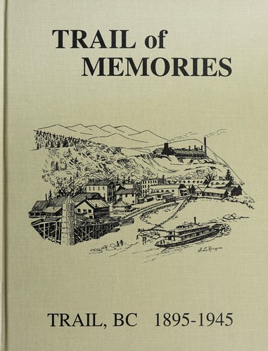 Trail of memories : Trail BC, 1895-1945.