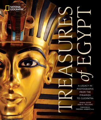 Treasures of Egypt : a legacy in photographs from the pyramids to Cleopatra /