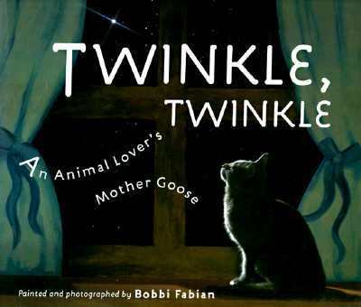 Twinkle, twinkle : an animal lover's Mother Goose /