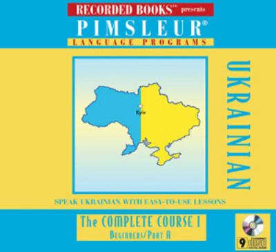 Ukrainian : [compact disc, unabridged] : the complete course I A.
