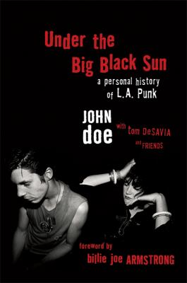 Under the big black sun : a personal history of LA punk /