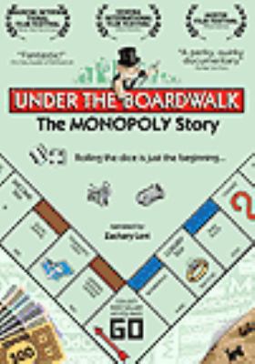 Under the boardwalk [videorecording (DVD)] : the Monopoly story /